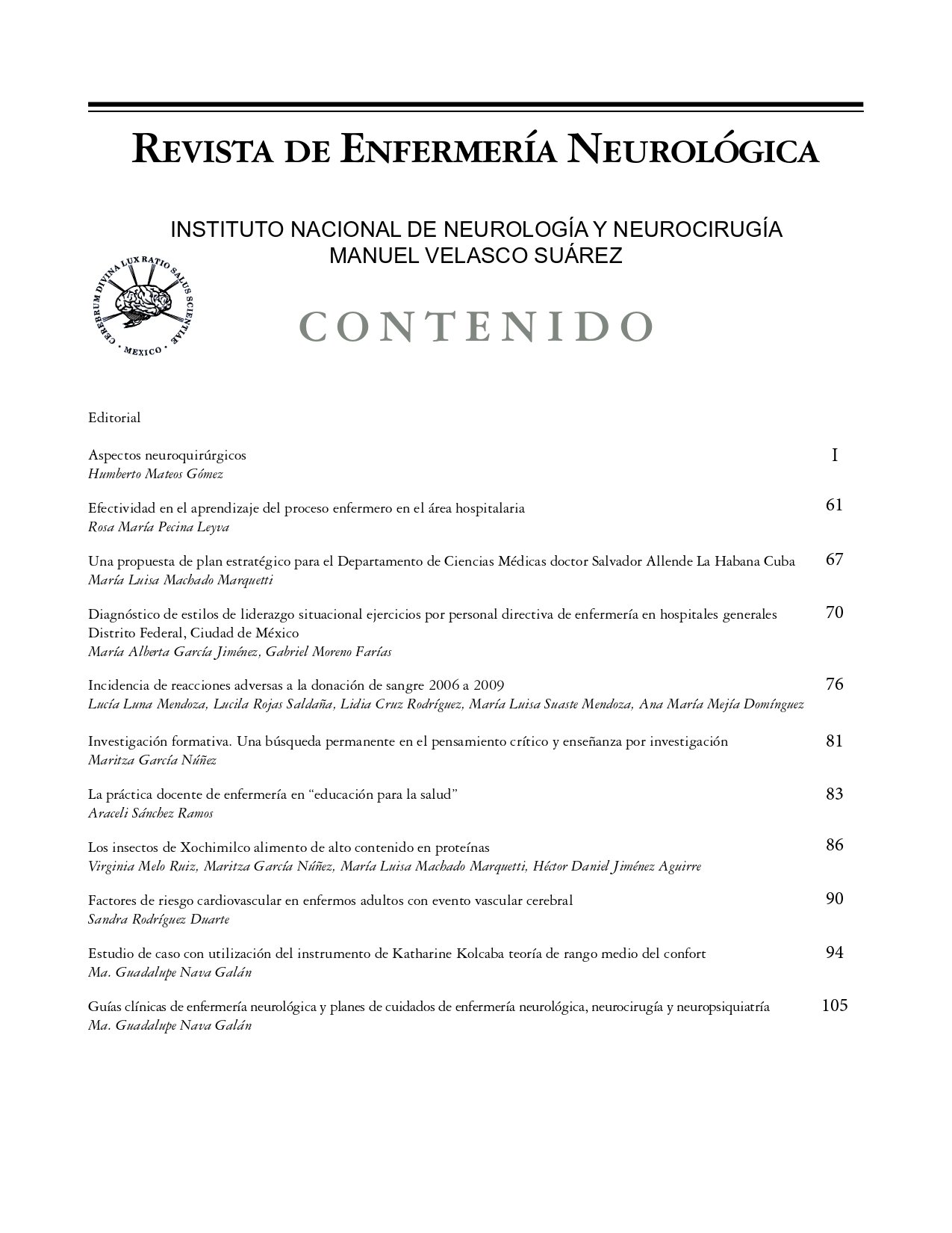 					Ver Vol. 9 Núm. 2 (2010): Revista de Enfermería Neurológica
				