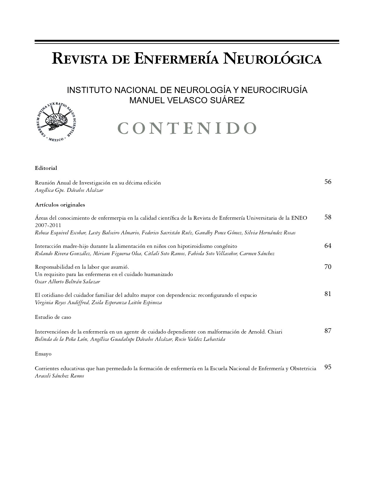 					Ver Vol. 13 Núm. 2 (2014): Revista de Enfermería Neurológica
				